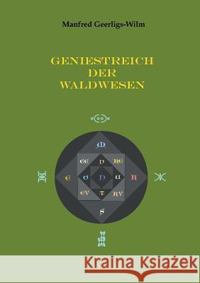 Geniestreich der Waldwesen Manfred Geerligs-Wilm 9783746919812