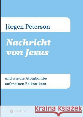 Nachricht von Jesus Peterson, Jörgen 9783746920566