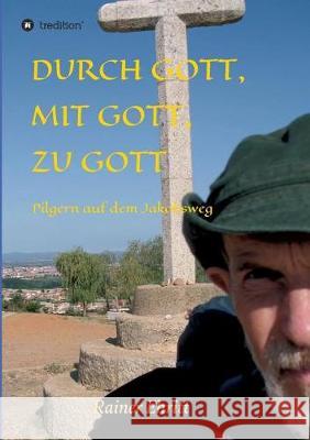 Durch Gott, mit Gott, zu Gott Ehritt, Rainer 9783746924366 tredition