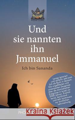 Und sie nannten ihn Jmmanuel Phönix-Journale, Autorenkollektiv 9783746925363 Tredition Gmbh