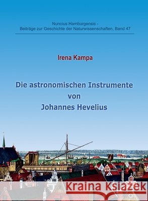 Die astronomischen Instrumente von Johannes Hevelius Kampa, Irena 9783746927862 tredition