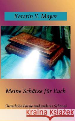 Meine Schätze für Euch Mayer, Kerstin 9783746929545