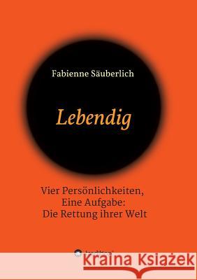 Lebendig Säuberlich, Fabienne 9783746931067 Tredition Gmbh