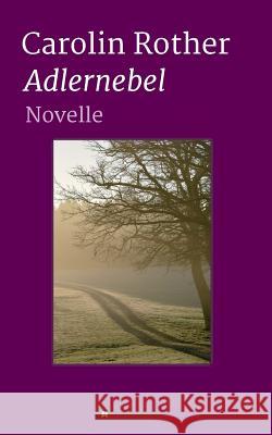 Adlernebel Rother, Carolin 9783746931470 Tredition Gmbh