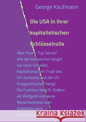 Die USA in ihrer kapitalistischen Schlüsselrolle Kaufmann, George 9783746931722