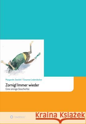 Zornig! Immer wieder Jaeckel, Margarete 9783746934204