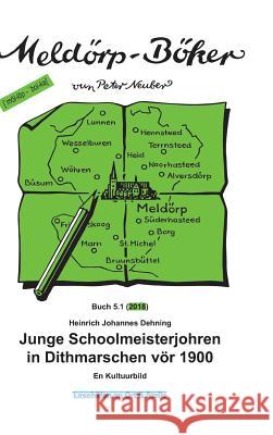 Junge Schoolmeisterjohren in Dithmarschen vör 1900 Neuber, Peter 9783746934747 Tredition Gmbh