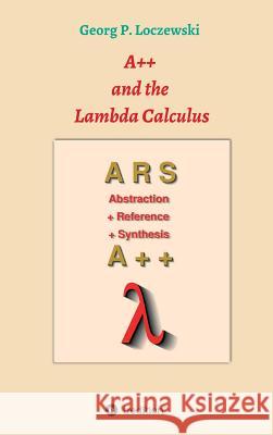 A++ and the Lambda Calculus: Principles of Functional Programming Loczewski, Georg P. 9783746938097 Tredition Gmbh