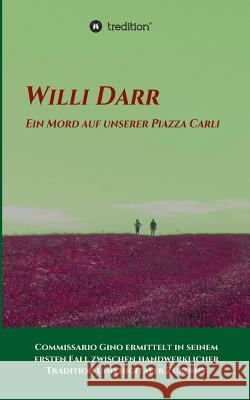 Ein Mord auf unserer Piazza Carli Darr, Willi 9783746938691 Tredition Gmbh