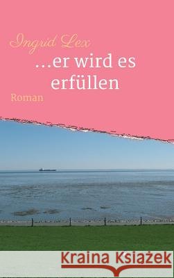 ...er wird es erfüllen Lex, Ingrid 9783746941028