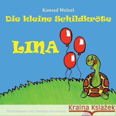 Die kleine Schildkröte Lina: Auf der Suche nach ihrem Geburtstagsgeschenk Welzel, Konrad 9783746942483
