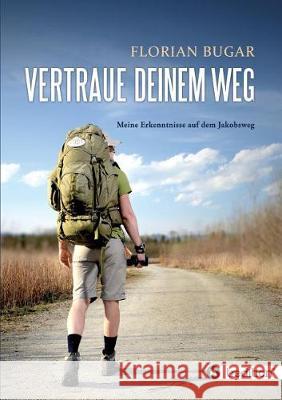 Vertraue deinem Weg Bugar, Florian 9783746942698 Tredition Gmbh