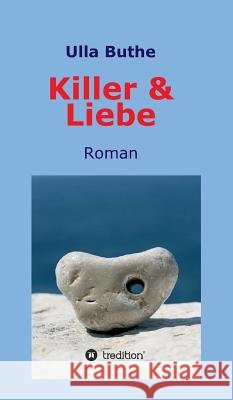 Killer & Liebe Ulla Buthe 9783746948164