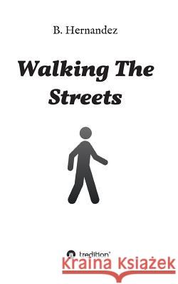 Walking the Streets B. Hernandez 9783746948843