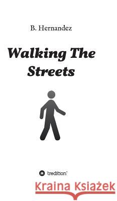 Walking the Streets B. Hernandez 9783746948850
