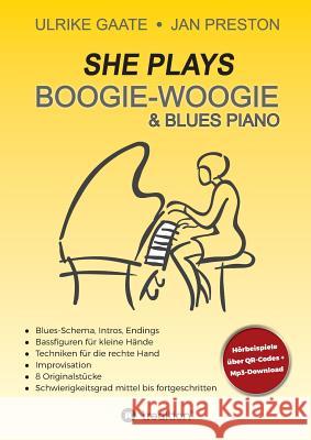 SHE Plays Boogie-Woogie & Blues Piano Ulrike Gaate Jan Preston 9783746949468 Tredition Gmbh