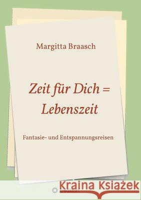 Zeit für Dich = Lebenszeit Braasch, Margitta 9783746951294