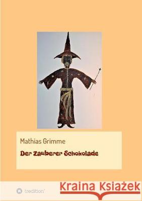 Der Zauberer Schokolade Mathias Grimme 9783746958484 Tredition Gmbh
