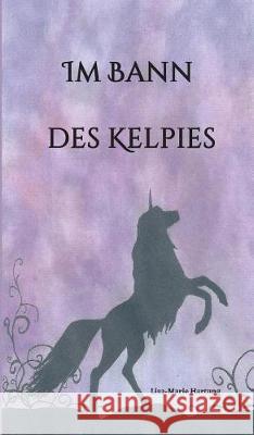 Im Bann des Kelpies Lisa-Marie Hartung 9783746959061