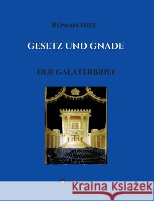 Gesetz und Gnade: Der Galaterbrief Nies, Roman 9783746959757 Tredition Gmbh