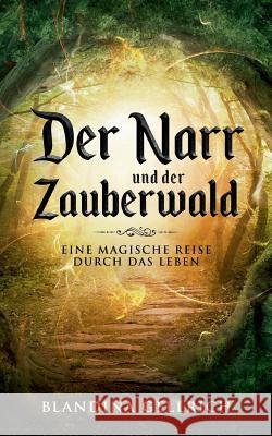 Der Narr und der Zauberwald Gellrich, Blandina 9783746962061