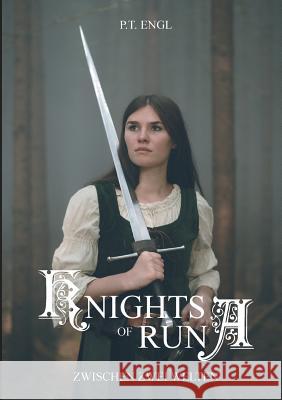 Knights of Runa : Zwischen zwei Welten Pia Engl 9783746962375