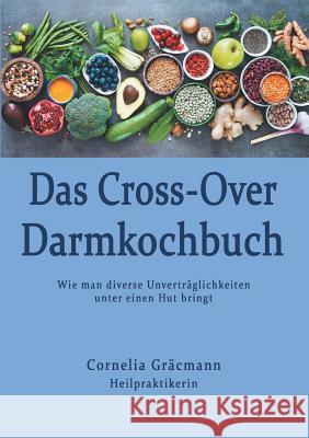 Das Cross-Over Darmkochbuch Gräcmann, Cornelia 9783746963648