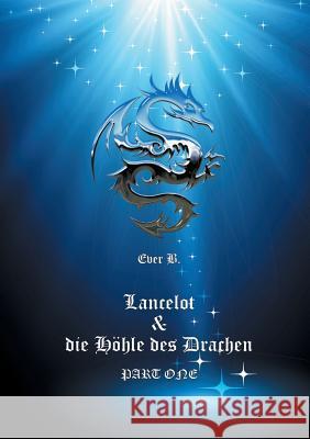 Lancelot & die Höhle des Drachen B., Ever 9783746964430 tredition