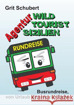 Agentur Wild Tourist Sizilien Schubert, Grit 9783746967288