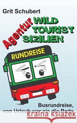 Agentur Wild Tourist Sizilien Schubert, Grit 9783746967295