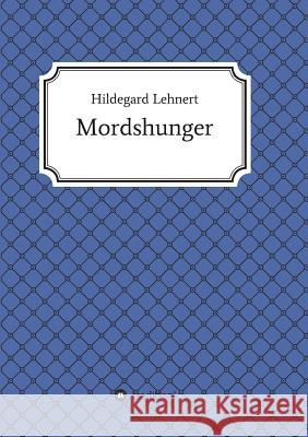 Mordshunger Hildegard Lehnert 9783746967790 Tredition Gmbh