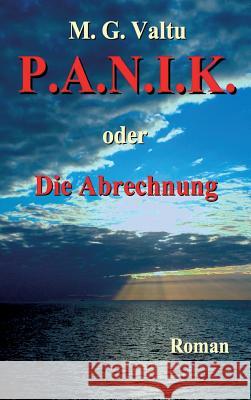 P.A.N.I.K. oder Die Abrechnung Valtu, Manfred G. 9783746968315 tredition