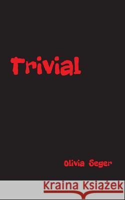 Trivial Olivia Seger 9783746968865 Tredition Gmbh
