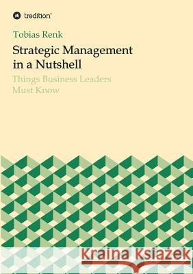 Strategic Management in a Nutshell Renk, Tobias 9783746971292