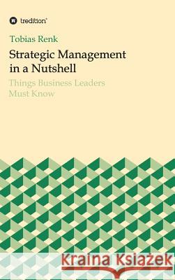 Strategic Management in a Nutshell Renk, Tobias 9783746971308