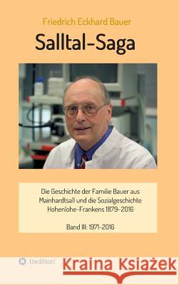Salltal-Saga Band III Bauer, Prof Med Friedrich Eckhard 9783746973166