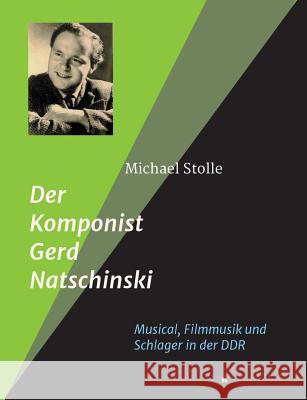 Der Komponist Gerd Natschinski Stolle, Michael 9783746974538