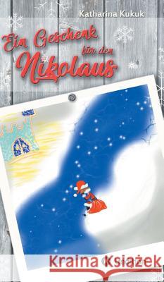 Ein Geschenk für den Nikolaus Kukuk, Katharina 9783746974767 Tredition Gmbh