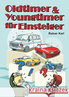 Oldtimer & Youngtimer für Einsteiger Karl, Rainer 9783746975207