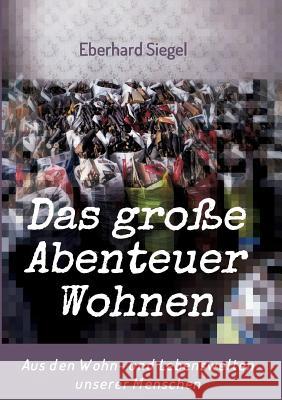 Das große Abenteuer Wohnen Siegel, Eberhard 9783746976273