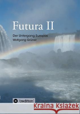 Futura II Grüner, Wolfgang 9783746982267