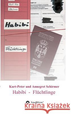 Habibi - Flüchtlinge Schirmer, Kurt-Peter 9783746987378 Tredition Gmbh