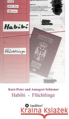 Habibi - Flüchtlinge Schirmer, Kurt-Peter 9783746987385 Tredition Gmbh