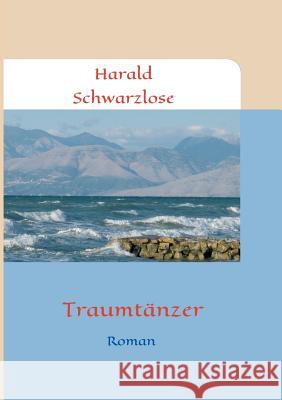 Traumtänzer Schwarzlose, Harald 9783746987613