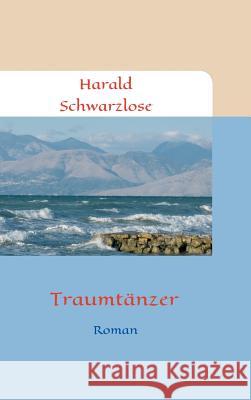 Traumtänzer Schwarzlose, Harald 9783746987620