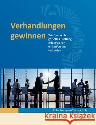 Verhandlungen gewinnen Troczynski, Peter 9783746991795