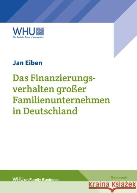 Das Finanzierungsverhalten großer Familienunternehmen in Deutschland Eiben, Jan 9783746991931