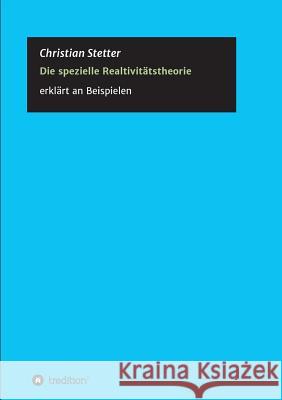 Die Spezielle Relativitätstheorie Stetter, Christian 9783746994208