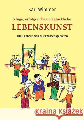 Kluge, erfolgreiche und glückliche Lebenskunst Wimmer, Karl 9783746995120