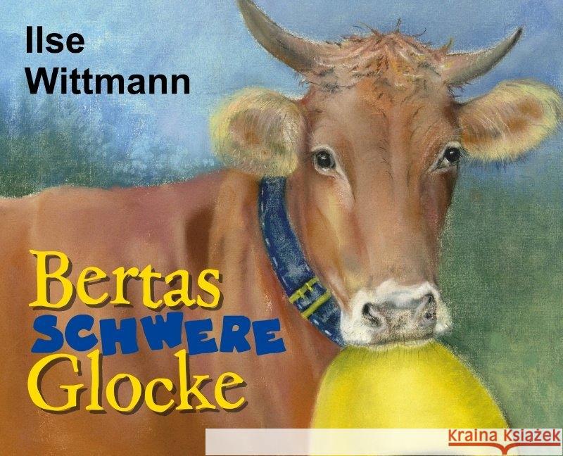 Bertas schwere Glocke Wittmann, Ilse 9783746998435 tredition